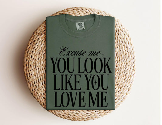 Excuse Me, You Look Like You Love Me
